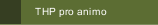THP pro animo