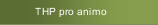 THP pro animo