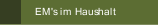 EM's im Haushalt