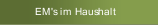 EM's im Haushalt