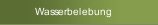Wasserbelebung
