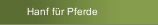 Hanf f&uuml;r Pferde
